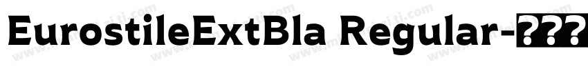 EurostileExtBla Regular字体转换
